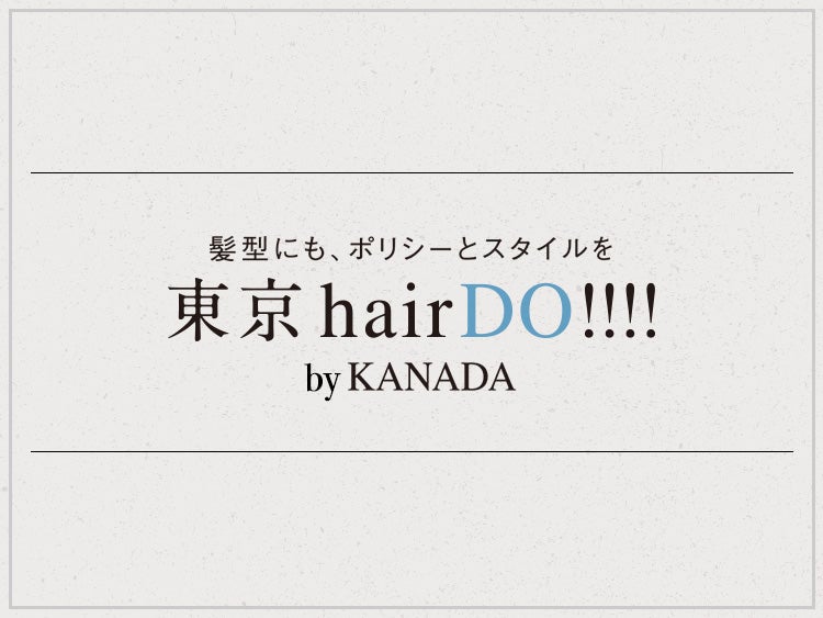 東京hairDO!!!! by KANADA