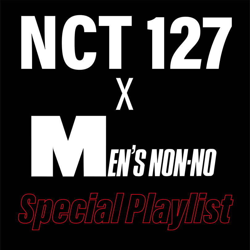 NCT 127 × MEN'S NON-NO Special Playlist 