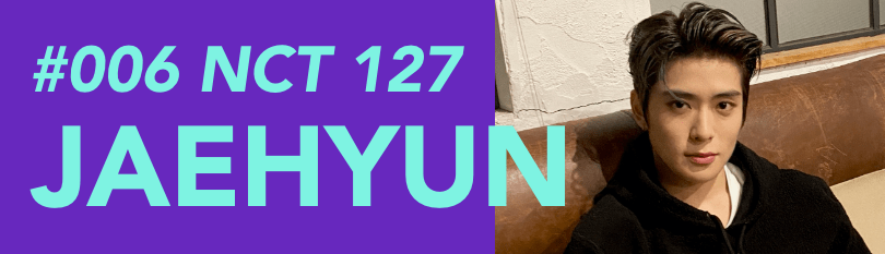 #006 NCT 127 JAEHYUN