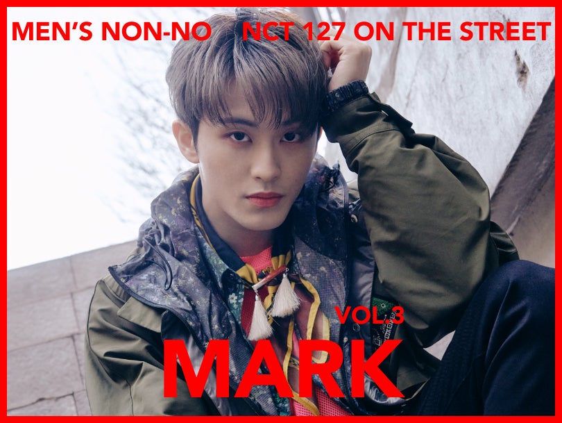 【#003 MARK #マーク】Tokyo and Seoul, Dressed in Their Own Styles NCT 127 Captivates the World With Their Fashion!