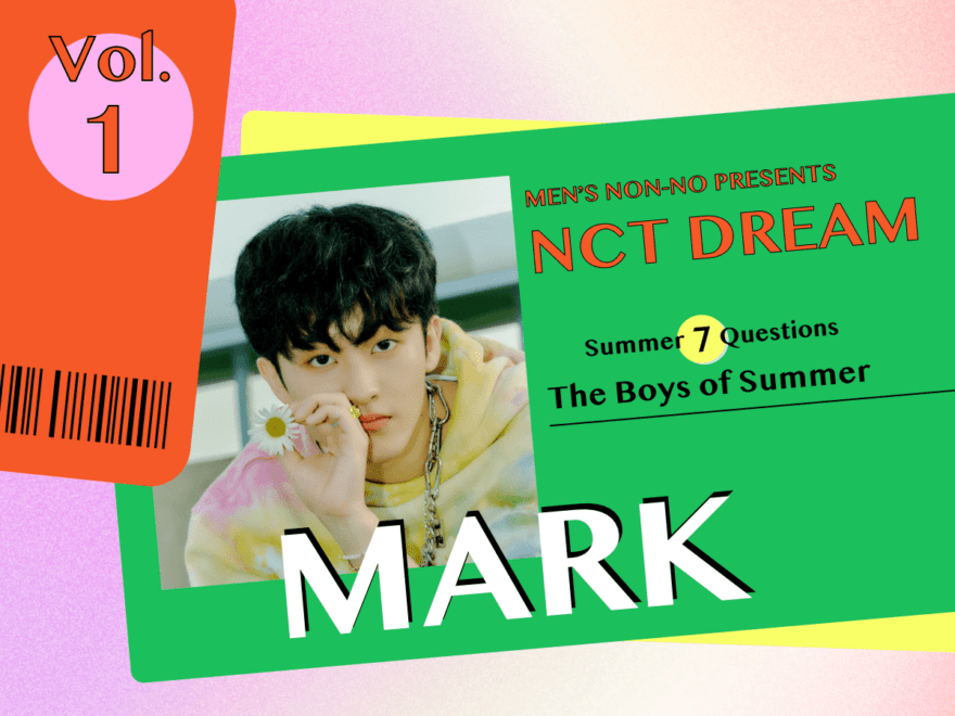 【#001 MARK #マーク】Check full of summer sparkle in celebration of the release of NCT DREAM’s “Hello Future”!  The seven questions we wanted to ask the seven members of the group! And a much anticipated summer vacation in July, with seven days of series updates!!