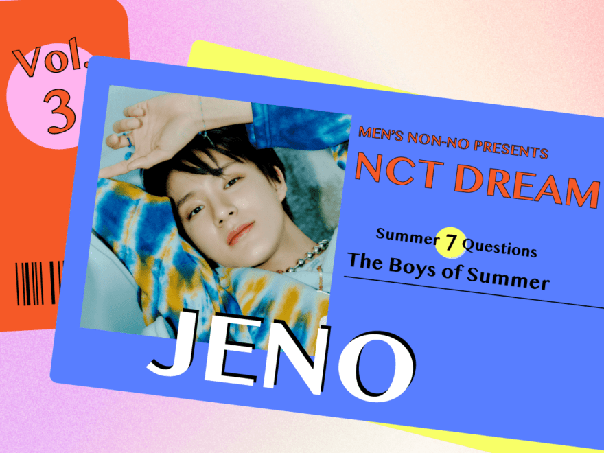 【#003 JENO #ジェノ】Check full of summer sparkle in celebration of the release of NCT DREAM’s “Hello Future”!  The seven questions we wanted to ask the seven members of the group! And a much anticipated summer vacation in July, with seven days of series updates!!