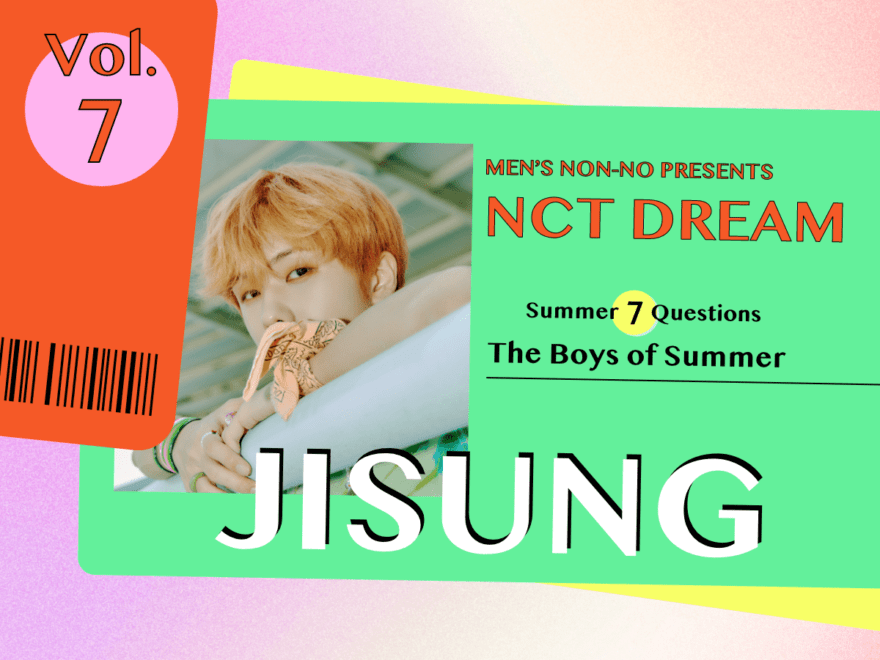 【#007 JISUNG #チソン】Check full of summer sparkle in celebration of the release of NCT DREAM’s “Hello Future”! The seven questions we wanted to ask the seven members of the group! And a much anticipated summer vacation in July, with seven days of series updates!!