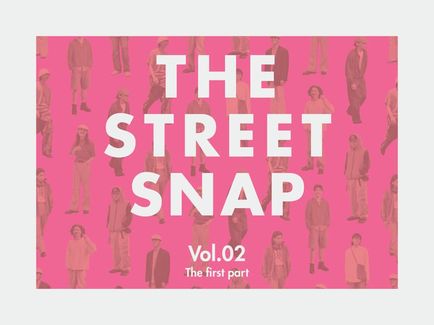 若者たちのリアルな着こなしを街角スナップ in 原宿・表参道【THE STREET SNAP】vol.02 第一部