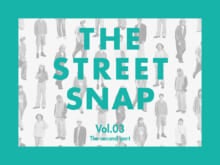 若者たちのリアルな着こなしを街角スナップ【THE STREET SNAP】vol.03 第二部