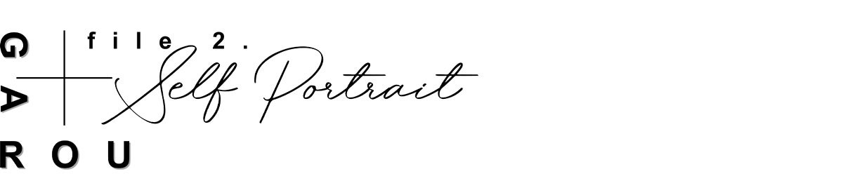 GAROU file.2「Self Portrait」