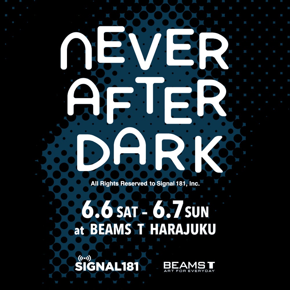 『Never After Dark／ネバーアフターダーク』ポップアップ　デザイン